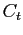 $ C_{t} $