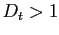 $ D_{t}>1$