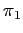 $ \pi{_1}$