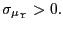 $\displaystyle \sigma _{\mu_{\Upsilon}}>0.$