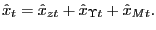$\displaystyle \hat{x}_{t}=\hat{x}_{zt}+\hat{x}_{\Upsilon t}+\hat{x}_{Mt}.$