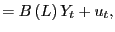 $\displaystyle =B\left( L\right) Y_{t}+u_{t},$