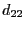 $\displaystyle d_{22}$