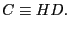 $\displaystyle C\equiv HD. $