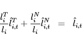 \begin{eqnarray*} \frac{l_{i}^{T}}{l_{i}}\hat{l}_{i,t}^{T}+\frac{l_{i}^{N}}{l_{i}}\hat{l} _{i,t}^{N}&=&\hat{l}_{i,t} \end{eqnarray*}