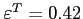 $\varepsilon^T=0.42$