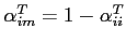 $\alpha_{im}^T = 1-\alpha_{ii}^T$