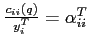 $\frac{c_{ii}(q)}{y_{i}^{T}}=\alpha_{ii}^T$