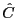 $ \hat{C}$