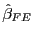 $ \hat{\beta}_{FE}$