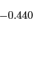 \begin{displaymath} \begin{array}[c]{c} -0.440\ \text{ } \end{array}\end{displaymath}