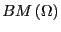 $ BM\left( \Omega\right) $