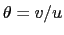 $ \theta= v/u$