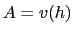 $ A=v(h)$