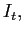 $ I_{t},$