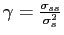 $ \gamma=\frac{\sigma_{ss} }{\sigma_{s}^{2}}$