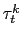 $ \tau^{k}_{t}$