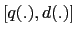 $ [q(.), d(.)]$