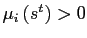 $ \mu_{i}\left( s^{t}\right) >0$