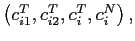 $ \left( c_{i1}^{T},c_{i2}^{T},c_{i} ^{T},c_{i}^{N}\right) ,$