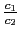 $ \frac{c_{1}}{c_{2}}$