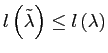 $ l\left( \tilde{\lambda}\right) \leq l\left( \lambda\right) $