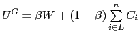$ U^{G}=\beta W+(1-\beta)\sum\limits_{i\in L}^{n}C_{i}$