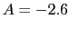 $A = -2.6$