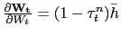 $\frac{\partial \mathbf{W_t}}{\partial W_t} = (1-\tau^n_t) \bar{h}$