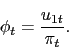 \begin{displaymath} \phi_t = \frac{u_{1t}}{\pi_t}. \end{displaymath}