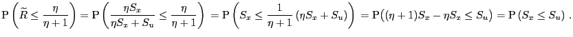 $\displaystyle \P\left(\wR \le \frac{\eta}{\eta+1}\right) &= \P\left(\frac{\eta S_x}{\eta S_x+S_u}\le \frac{\eta}{\eta+1}\right)\\ &= \P\left( S_x \le \frac{1}{\eta+1}\left(\eta S_x+S_u\right) \right)\\ &= \P\bigl( (\eta+1)S_x-\eta S_x \le S_u \bigr)\\ &= \P\left(S_x\le S_u\right)\,.$