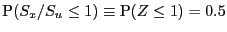 $ \P (S_{x}/S_{u}\le1)\equiv\P (Z\le1)=0.5$
