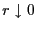 $ r\downarrow0$