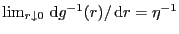$ \lim_{r\downarrow 0}\d g^{-1}(r)/\d r=\eta^{-1}$