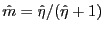 $ \hat m=\hat\eta/(\hat\eta+1)$