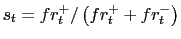 $ s_{t}=fr_{t}^{+}/\left( fr_{t}^{+}+fr_{t}^{-}\right) $
