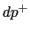 $ dp^{+}$