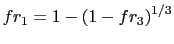 $ fr_{1}=1-\left( 1-fr_{3}\right) ^{1/3}$