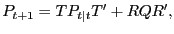 $\displaystyle P_{t+1} =TP_{t\vert t}T^{\prime}+RQR^{\prime},$