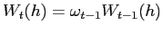 $ W_{t}(h) = \omega_{t-1}W_{t-1}(h)$