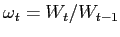 $ \omega_{t} = W_{t}/W_{t-1}$