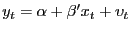 $\displaystyle y_{t}=\alpha+\beta^{\prime}x_{t}+\upsilon_{t}$