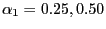 $ \alpha_{1}=0.25,0.50$