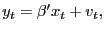 $\displaystyle y_{t}=\beta^{\prime}x_{t}+v_{t},$