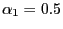 $ \alpha_{1}=0.5$