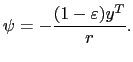 $\displaystyle \psi=-\frac{(1-\varepsilon)y^{T}}{r}.$