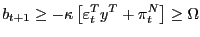 $\displaystyle b_{t+1} \ge-\kappa\left[ {\varepsilon_{t}^{T} y^{T}+\pi_{t}^{N} } \right] \ge\Omega$