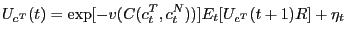 $\displaystyle U_{c^{T}} (t)=\exp[-v(C(c_{t}^{T} ,c_{t}^{N} ))]E_{t} [U_{c^{T}} (t+1)R]+\eta_{t}$