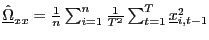 $ \underline{\hat{\Omega}}_{xx}=\frac{1}{n}\sum_{i=1} ^{n}\frac{1}{T^{2}}\sum_{t=1}^{T}\underline{x}_{i,t-1}^{2}$