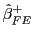 $ \hat{\beta }_{FE}^{+}$